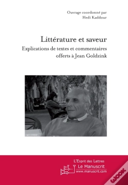 Capa do artigo Littérature Et Saveur ; Explications De Textes Et Commentaires Offerts À Jean Goldzink