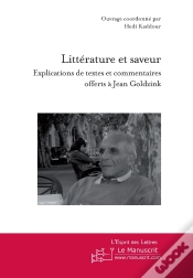 Capa do artigo Littérature Et Saveur ; Explications De Textes Et Commentaires Offerts À Jean Goldzink