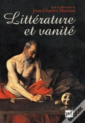 Littérature Et Vanité ; La Trace De L'Ecclésiaste, De Montaigne Aux Temps Présents