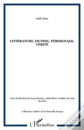 Littérature, Fiction, Témoignage, Vérité