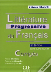 Capa do artigo Litterature Progressive Du Français ; Niveau Débutant ; Avec  600 Activités ; Corrigés (2e Édition)