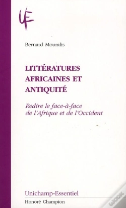 Capa do artigo Littératures Africaines Et Antiquité ; Redire Le Face-À-Face De L'Afrique Et De L'Occident