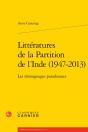 Littératures De La Partition De L'Inde (1947-2013) : Les Témoignages Paradoxaux - Preview