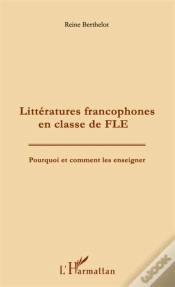 Capa do artigo Litteratures Francophones En Classe De Fle ; Pourquoi Et Comment Les Enseigner