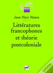 Littératures Francophones Et Théorie Postcoloniale