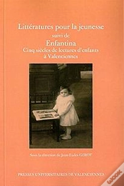 Capa do artigo Littératures Pour La Jeunesse ; Enfantina, Cinq Siècles De Lectures D'Enfants À Valencienne