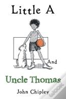 Little A And Uncle Thomas
