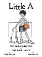 Little A: The Small Black Boy & The Magic Shoes - Preview