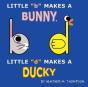 Little "B" Makes A Bunny, Little "D" Makes A Ducky - Preview