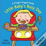Little Baby'S Busy Day: A Finger Wiggle Book