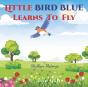 Little Bird Blue Learns To Fly - Preview