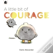 Little Bit Of Courage