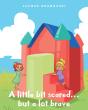 Little Bit Scared...But A Lot Brave - Preview