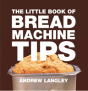 Little Book Of Bread Machine Tips - Preview