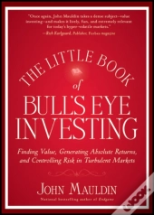 Little Book Of Bull'S Eye Investing