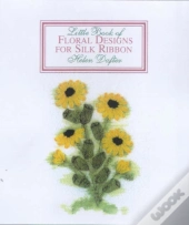 Little Book Of Floral Designs For Silk Ribbon