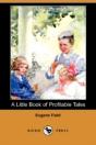 Little Book Of Profitable Tales (Dodo Press) - Preview