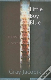 Little Boy Blue - A Memoir In Verse