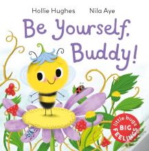 Little Bugs Big Feelings: Be Yourself Buddy