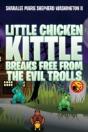 Little Chicken Kittle Breaks Free From The Evil Trolls - Preview