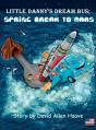 Little Danny'S Dream Bus Atlantis; Spring Break To Mars - Preview