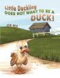 Little Duckling Does Not Want To Be A Duck! - Preview