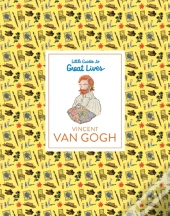 Little Guides To Great Lives: Vincent Van Gogh