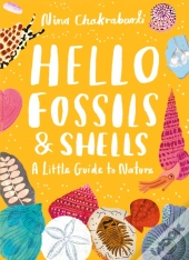 Little Guides To Nature: Hello Fossils And Shells
