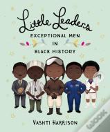 Little Leaders: Exceptional Men In Black History