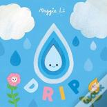 Little Life Cycles: Drip