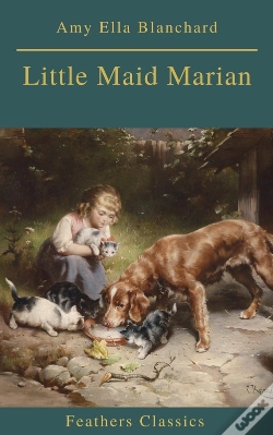 Capa do artigo Little Maid Marian (Feathers Classics)