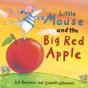Little Mouse And The Big Red Apple - Preview