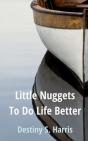 Little Nuggets To Do Life Better - Preview