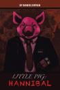 Little Pig: Hannibal - Preview