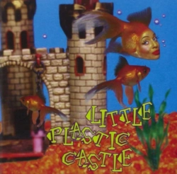 Capa do artigo Little Plastic Castle - CD