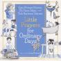 Little Prayers For Ordinary Days (Read-Aloud) - Preview