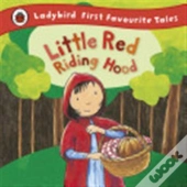 Little Red Riding Hood: Ladybird First Favourite Tales