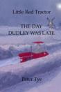 Little Red Tractor - The Day Dudley Was - Preview