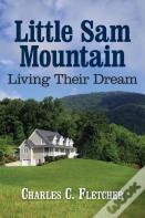 Little Sam Mountain- Living Their Dream