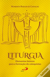 Capa do artigo Liturgia: Elementos Básicos Para A Formação De Catequistas