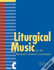 Liturgical Music For Revised Common Lectionary Year C