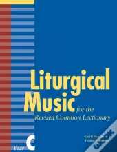 Liturgical Music For Revised Common Lectionary Year C