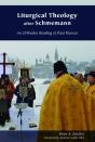 Liturgical Theology After Schmemann - Preview