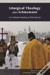 Liturgical Theology After Schmemann