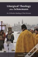Liturgical Theology After Schmemann