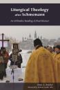 Liturgical Theology After Schmemann - Preview