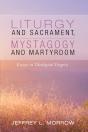 Liturgy And Sacrament, Mystagogy And Mar - Preview