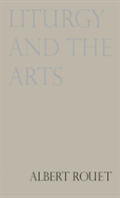 Liturgy And The Arts