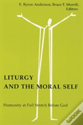 Liturgy And The Moral Self