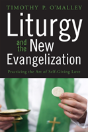 Liturgy And The New Evangelization - Preview